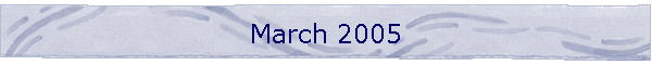 March 2005
