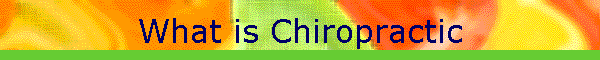 What is Chiropractic