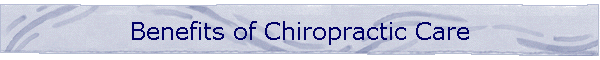 Benefits of Chiropractic Care