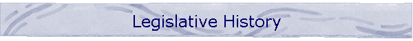 Legislative History