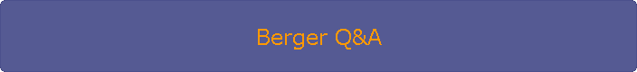 Berger Q&A
