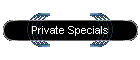 Private Specials