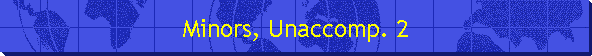 Minors, Unaccomp. 2