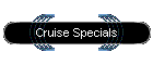Cruise Specials