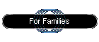 For Families