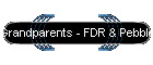 Grandparents - FDR & Pebbles