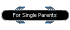 For Single Parents