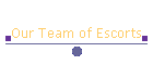 Our Team of Escorts